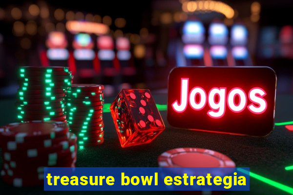 treasure bowl estrategia